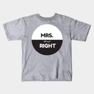 Mrs. Always Right Kids T-Shirt